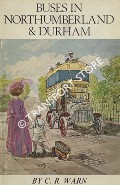 Book cover of Buses in Northumberland & Durham  by WARN, C.R. 